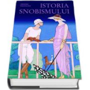 Istoria snobismului (Editie, Hardcover)