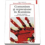 Comunism si represiune in Romania. Istoria tematica a unui fratricid national