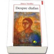 Despre diafan. Imagine, mediu, lumina in filosofia antica si medievala