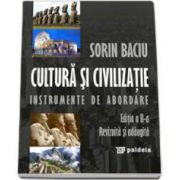 Sorin Baciu, Cultura si civilizatie. Instrumente de abordare