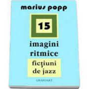 Marius Popp - 15 imagini ritmice. Fictiuni de jazz