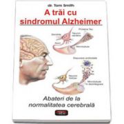 A trai cu sindromul Alzheimer