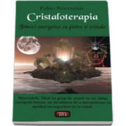 Cristaloterapia - Tehnici energetice cu pietre si cristale