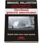 Declinul puterii americane: Statele Unite intr-o lume haotica