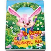 In lumea culorilor Iepurasul meu - Carte de colorat