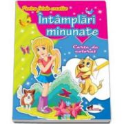 Pentru fetele creative - Intamplari minunate. Carte de colorat