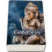 Ganesha. Legenda zeului cu cap de elefant (Mataji Devi Vanamali)
