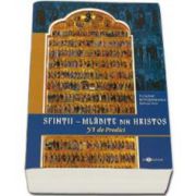 Sfintii - Mladite din Hristos. 51 de predici - PS Calinic Botosaneanul, Episcop-Vicar al Arhiepiscopiei Iasilor