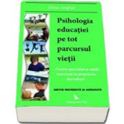 Psihologia educatiei pe tot parcursul vietii. Pentru specialisti si adulti interesati de propria lor educatie