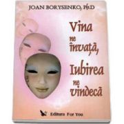 Vina ne învată, Iubirea ne vindecă