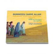 Dumnezeu, Iahve, Allah Katia Mrowiec, Michel Kubler, Antoine Sfeir raspund la 100 de intrebari ale copiilor despre cele trei mari religii monoteiste