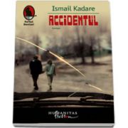Accidentul - Ismail Kadare