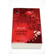 La umbra rodiului - Ali Tariq