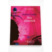 Ora albastra - Alonso Cueto