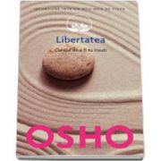 Osho, Libertatea. Curajul de fi tu insuti