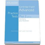 Cambridge English Advanced. Practice Tests Plus 2 with key. New Edition for the 2015 exams specifications. Student Book