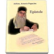 Epistole - Arhimandrit Arsenie Papacioc