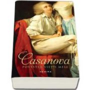 Casanova - Povestea vietii mele - Giacomo Casanova