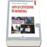 Diana Elena Neaga, Gen si cetatenie in Romania - Prefata de Mihaela Miroiu