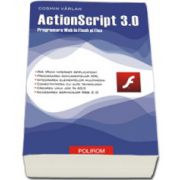 ActionScript 3. 0. Programare Web in Flex si Flash