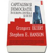 Capitalism si democratie in Europa Centrala si de Est. Evaluarea mostenirii regimurilor comuniste