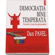 Democratia bine temperata. Studii institutionale