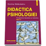 Didactica psihologiei. Perspective teoretice si metodice