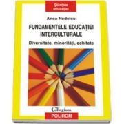 Fundamentele educatiei interculturale. Diversitate, minoritati, echitate