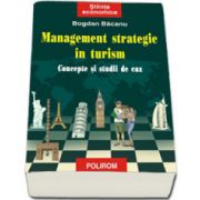 Management strategic in turism. Concepte si studii de caz
