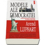 Modele ale democratiei. Forme de guvernare si functionare in treizeci si sase de tari