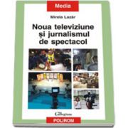 Noua televiziune si jurnalismul de spectacol