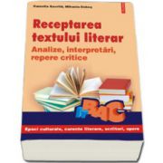 Receptarea textului literar. Analize, interpretari, repere critice pentru bacalaureat