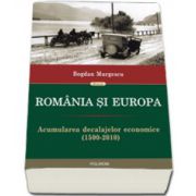 Romania si Europa. Acumularea decalajelor economice (1500-2010)