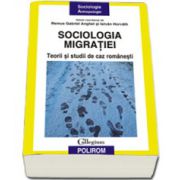 Sociologia migratiei. Teorii si studii de caz romanesti