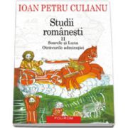 Studii romanesti II. Soarele si Luna. Otravurile admiratiei