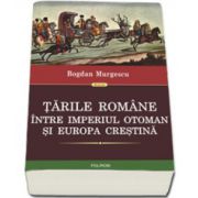 Tarile Romane intre Imperiul Otoman si Europa crestina