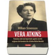 Vera Atkins. Povestea celei mai importante agente secrete originare din Romania din al Doilea Razboi Mondial (Traducere de Ciprian Siulea)