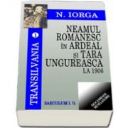 Transilvania 1. Neamul romanesc in Ardeal si Tara Ungureasca la 1906