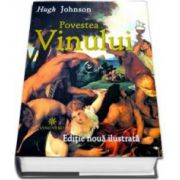 Hugh Johnson, Povestea Vinului - Editie noua ilustrata