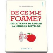 De ce mi-e foame? De la teama de lipsuri la nebunia dietelor