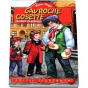 Victor Hugo - Gavroche - Cosette - Fragmente din Mizerabilii