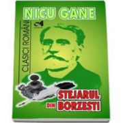 Nicu Gane - Stejarul din Borzesti - Seria Clasici Romani