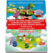 Teste de evaluare nationala. Comunicare in Limba Romana, Matematica si Explorarea Mediului clasa a II-a. Scris-citit, Matematica