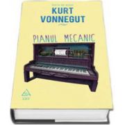Pianul Mecanic. Vonnegut Kurt. Editie cu coperti cartonate