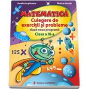 Arghirescu Aurelia, Matematica. Culegere de exercitii si probleme dupa noua programa. Clasa a III-a