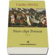 Catalin Pavel, Nicio clipa Portasar