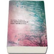 Katerina Tuckova, Dumnezeitele din Moravia