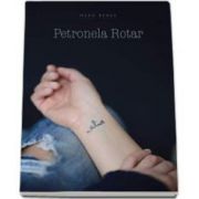 Petronela Rotar, Alive