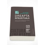 Dreapta intelectuala. Teorii si soli de gandire ale dreptei contemporane occidentale