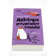 Antologia proverbelor ciudate - Stephen Arnott